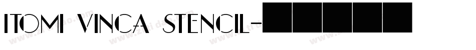 ITOMI VINCA STENCIL字体转换